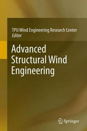 Advanced Structural Wind Engineering de Yukio Tamura