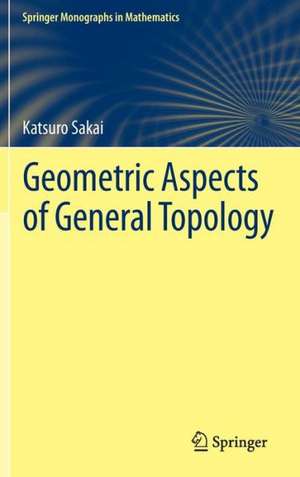 Geometric Aspects of General Topology de Katsuro Sakai