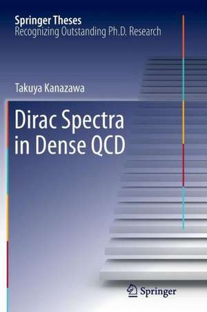 Dirac Spectra in Dense QCD de Takuya Kanazawa