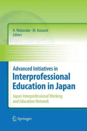 Advanced Initiatives in Interprofessional Education in Japan: Japan Interprofessional Working and Education Network (JIPWEN) de Hideomi Watanabe