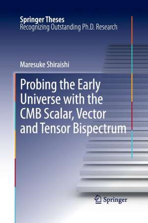 Probing the Early Universe with the CMB Scalar, Vector and Tensor Bispectrum de Maresuke Shiraishi