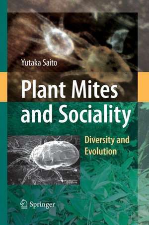 Plant Mites and Sociality: Diversity and Evolution de Yutaka Saito