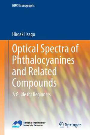 Optical Spectra of Phthalocyanines and Related Compounds: A Guide for Beginners de Hiroaki Isago