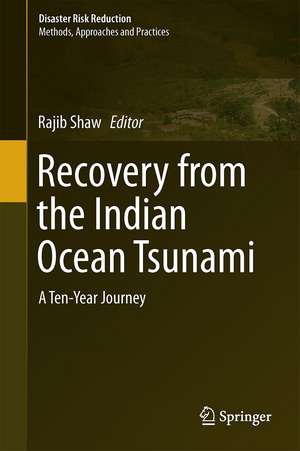 Recovery from the Indian Ocean Tsunami: A Ten-Year Journey de Rajib Shaw