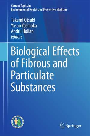 Biological Effects of Fibrous and Particulate Substances de Takemi Otsuki