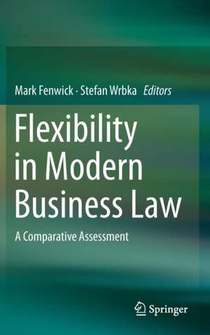 Flexibility in Modern Business Law: A Comparative Assessment de Mark Fenwick