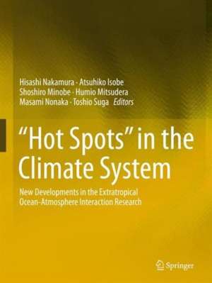 “Hot Spots” in the Climate System: New Developments in the Extratropical Ocean-Atmosphere Interaction Research de Hisashi Nakamura