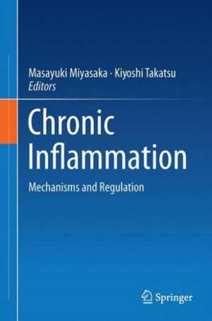 Chronic Inflammation: Mechanisms and Regulation de Masayuki Miyasaka