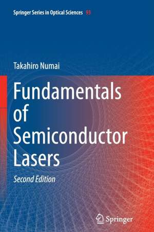 Fundamentals of Semiconductor Lasers de Takahiro Numai