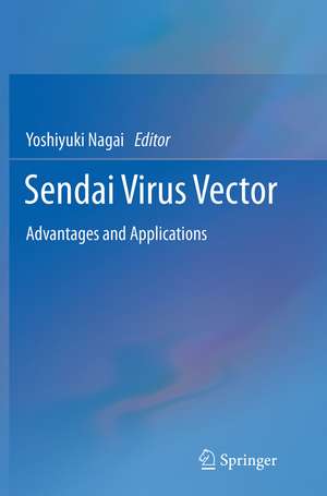 Sendai Virus Vector: Advantages and Applications de Yoshiyuki Nagai
