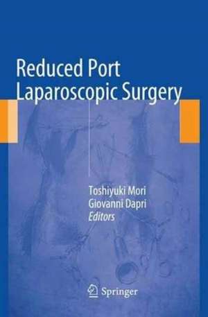 Reduced Port Laparoscopic Surgery de Toshiyuki Mori