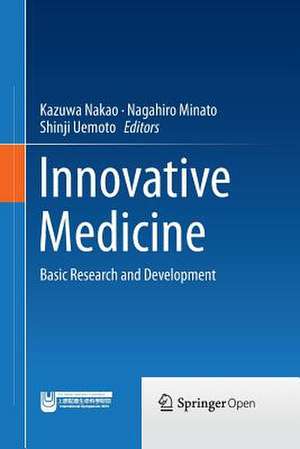 Innovative Medicine: Basic Research and Development de Kazuwa Nakao