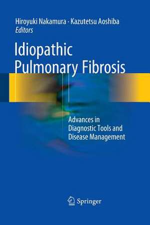 Idiopathic Pulmonary Fibrosis: Advances in Diagnostic Tools and Disease Management de Hiroyuki Nakamura