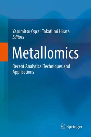 Metallomics: Recent Analytical Techniques and Applications de Yasumitsu Ogra