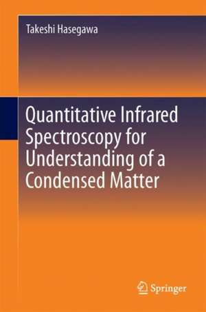 Quantitative Infrared Spectroscopy for Understanding of a Condensed Matter de Takeshi Hasegawa