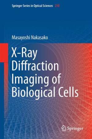 X-Ray Diffraction Imaging of Biological Cells de Masayoshi Nakasako