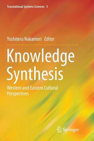 Knowledge Synthesis: Western and Eastern Cultural Perspectives de Yoshiteru Nakamori