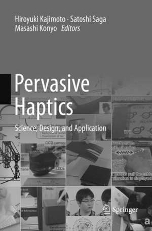 Pervasive Haptics: Science, Design, and Application de Hiroyuki Kajimoto