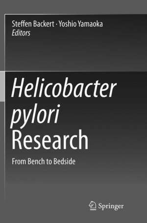 Helicobacter pylori Research: From Bench to Bedside de Steffen Backert