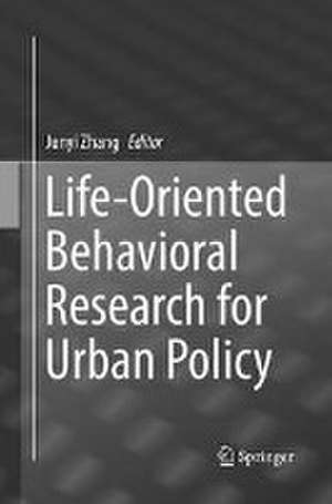 Life-Oriented Behavioral Research for Urban Policy de Junyi Zhang