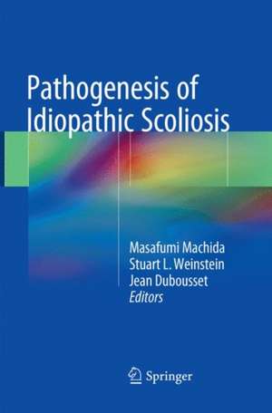 Pathogenesis of Idiopathic Scoliosis de Masafumi Machida