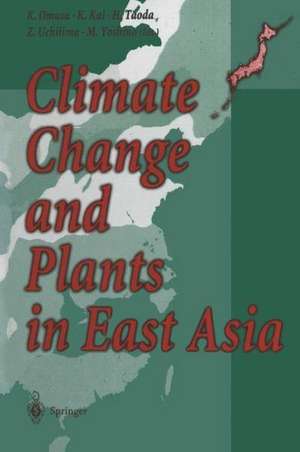 Climate Change and Plants in East Asia de Kenji Omasa