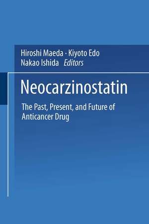 Neocarzinostatin: The Past, Present, and Future of Anticancer Drug de Hiroshi Maeda