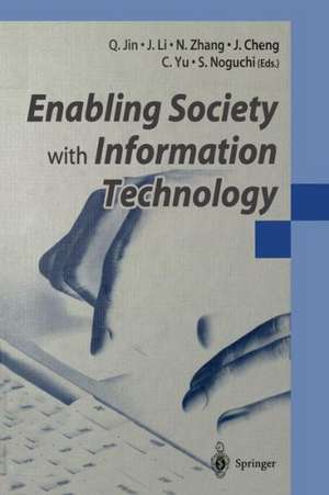 Enabling Society with Information Technology de Q. Jin