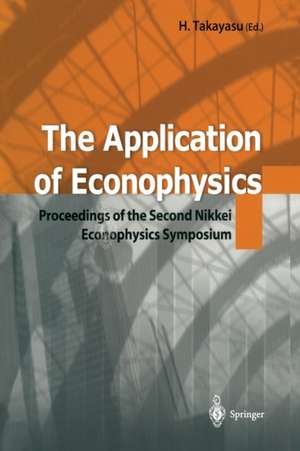 The Application of Econophysics: Proceedings of the Second Nikkei Econophysics Symposium de Hideki Takayasu