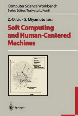 Soft Computing and Human-Centered Machines de Z.-Q. Liu