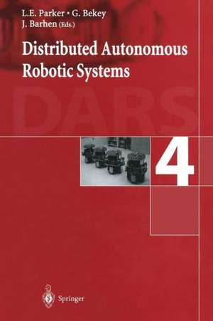 Distributed Autonomous Robotic Systems 4 de L.E. Parker