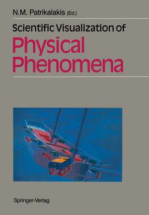 Scientific Visualization of Physical Phenomena de Nicholas M. Patrikalakis