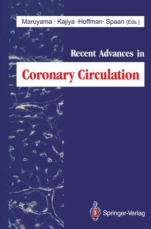 Recent Advances in Coronary Circulation de Yukio Maruyama