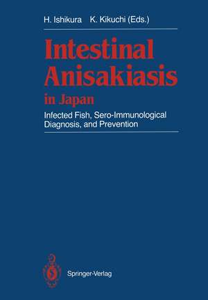 Intestinal Anisakiasis in Japan: Infected Fish, Sero-Immunological Diagnosis, and Prevention de Hajime Ishikura