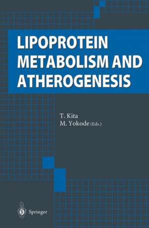 Lipoprotein Metabolism and Atherogenesis de T. Kita