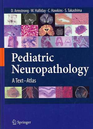 Pediatric Neuropathology: A Text-Atlas de Dawna Armstrong