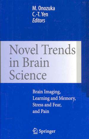 Novel Trends in Brain Science: Brain Imaging, Learning and Memory, Stress and Fear, and Pain de Minoru Onozuka