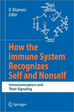 How the Immune System Recognizes Self and Nonself: Immunoreceptors and Their Signaling de Daisuke Kitamura