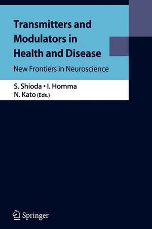 Transmitters and Modulators in Health and Disease: New Frontiers in Neuroscience de Seiji Shioda