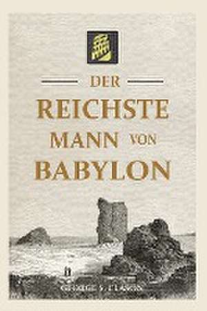 Clason, G: Der reichste Mann von Babylon