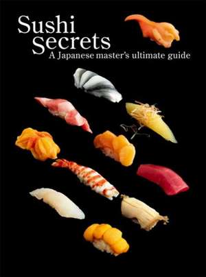 Sushi Secrets de Seiichi Sakanishi