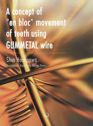 A concept of "en bloc" movement of teeth using GUMMETAL wire de Shin Hasegawa