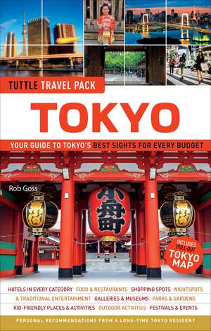 Tokyo Travel Guide + Map: Tuttle Travel Pack: Your Guide to Tokyo's Best Sights for Every Budget de Rob Goss