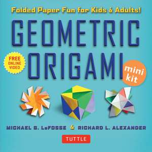 Geometric Origami Mini Kit: Folded Paper Fun for Kids & Adults! This Kit Contains an Origami Book with 48 Modular Origami Papers and Instructional Videos de Michael G. LaFosse