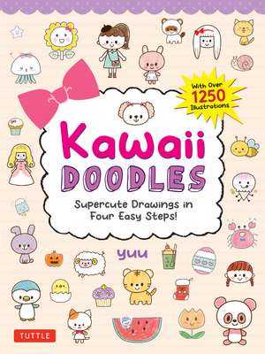 Kawaii Doodles: Supercute Drawings in Four Easy Steps (with over 1,250 illustrations) de Yuu