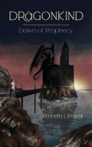 Dawn Of Prophecy de Kenneth L Powell