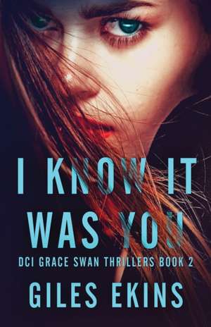 I Know It Was You de Giles Ekins