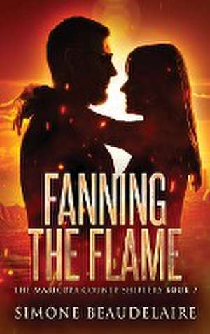 Fanning The Flame de Simone Beaudelaire