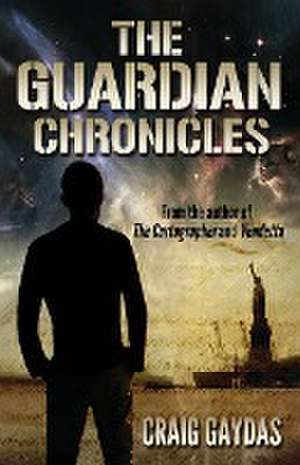 The Guardian Chronicles de Craig Gaydas