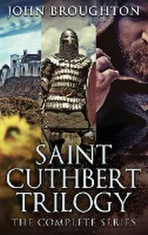 Saint Cuthbert Trilogy de John Broughton